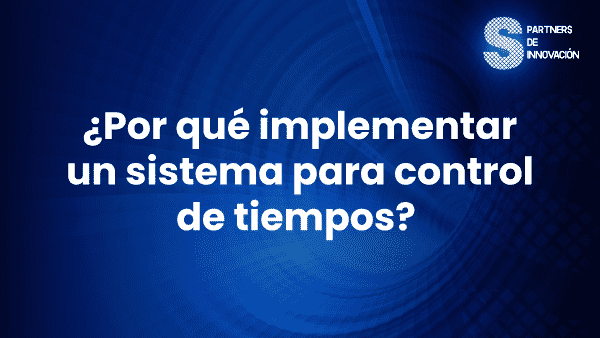 En este momento estás viendo Control de tiempo para mejorar la productividad de la empresa